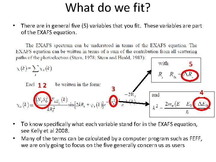 What do we fit? • There are in general five (5) variables that you