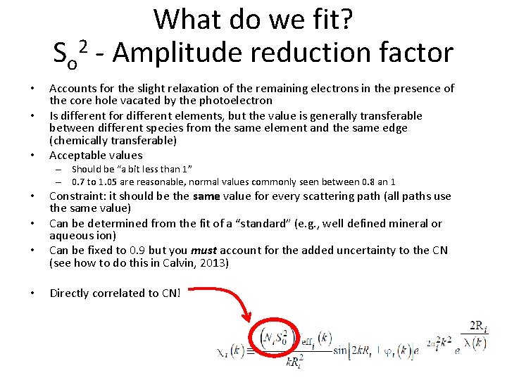 What do we fit? 2 So - Amplitude reduction factor • • • Accounts
