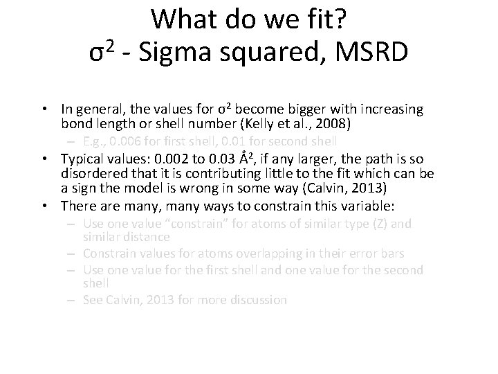 What do we fit? 2 σ - Sigma squared, MSRD • In general, the