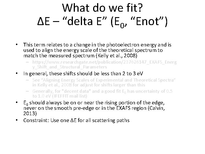 What do we fit? ΔE – “delta E” (E 0, “Enot”) • This term