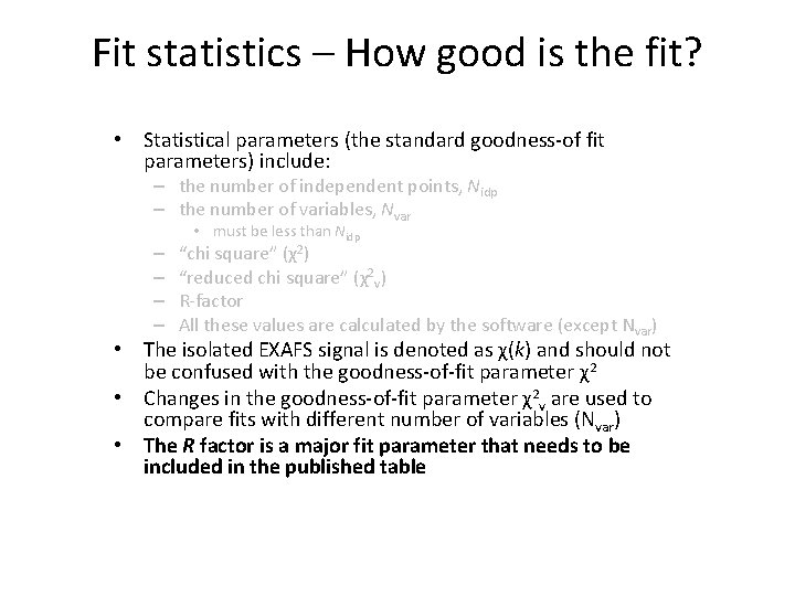 Fit statistics – How good is the fit? • Statistical parameters (the standard goodness-of