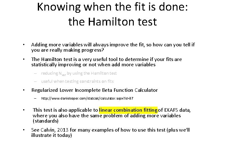 Knowing when the fit is done: the Hamilton test • Adding more variables will