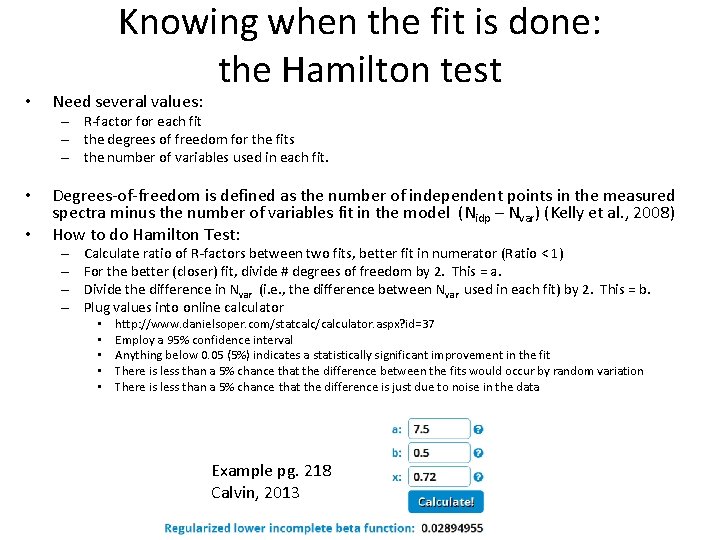  • Knowing when the fit is done: the Hamilton test Need several values: