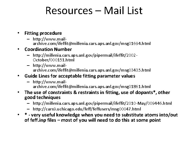 Resources – Mail List • Fitting procedure – http: //www. mailarchive. com/ifeffit@millenia. cars. aps.