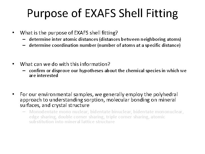 Purpose of EXAFS Shell Fitting • What is the purpose of EXAFS shell fitting?