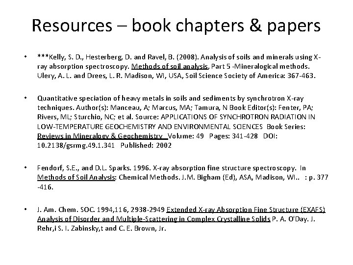 Resources – book chapters & papers • ***Kelly, S. D. , Hesterberg, D. and