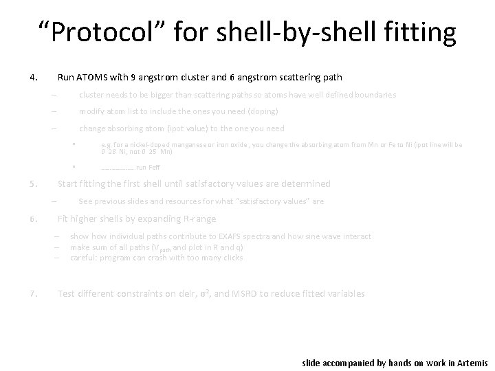 “Protocol” for shell-by-shell fitting 4. Run ATOMS with 9 angstrom cluster and 6 angstrom