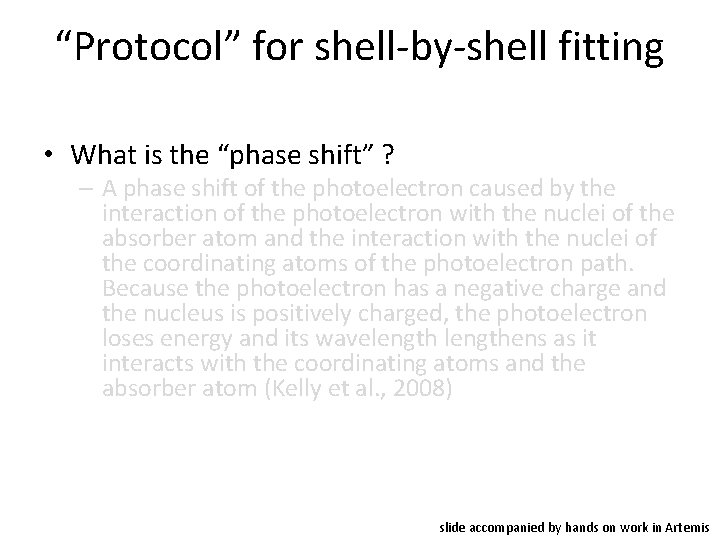“Protocol” for shell-by-shell fitting • What is the “phase shift” ? – A phase