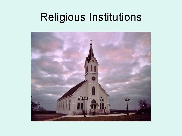Religious Institutions 1 Religious Institutions 1