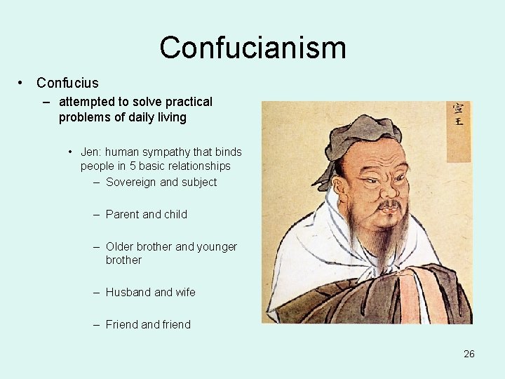 Confucianism • Confucius – attempted to solve practical problems of daily living • Jen: Confucianism • Confucius – attempted to solve practical problems of daily living • Jen: