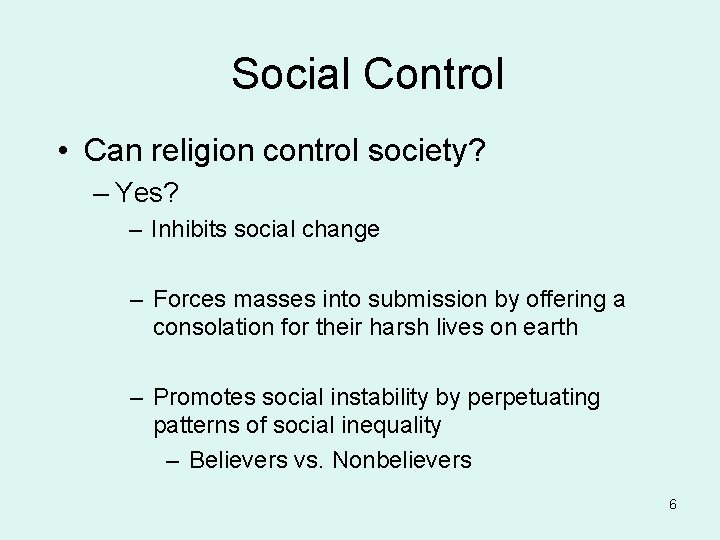 Social Control • Can religion control society? – Yes? – Inhibits social change – Social Control • Can religion control society? – Yes? – Inhibits social change –