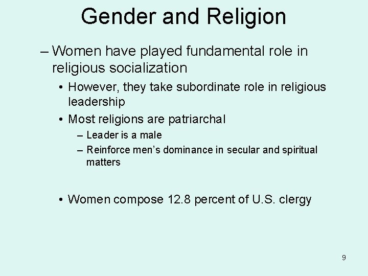 Gender and Religion – Women have played fundamental role in religious socialization • However, Gender and Religion – Women have played fundamental role in religious socialization • However,
