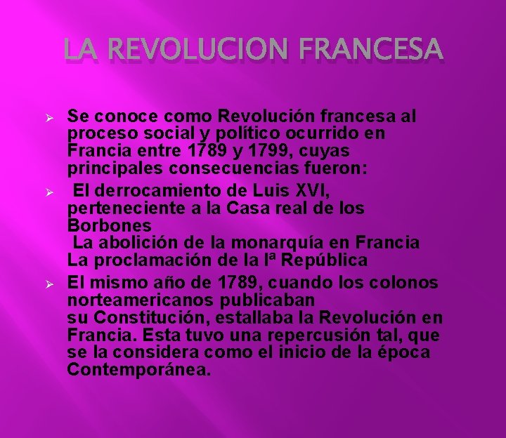 LA REVOLUCION FRANCESA Ø Ø Ø Se conoce como Revolución francesa al proceso social