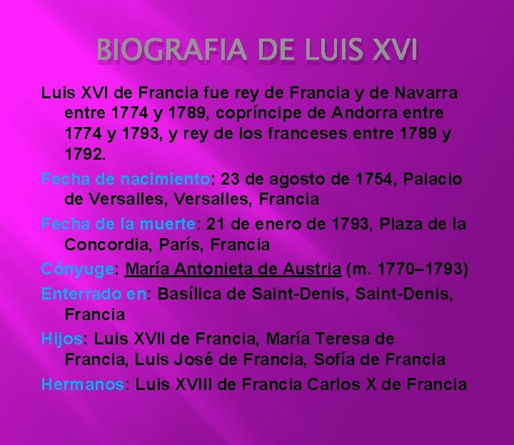 BIOGRAFIA DE LUIS XVI Luis XVI de Francia fue rey de Francia y de