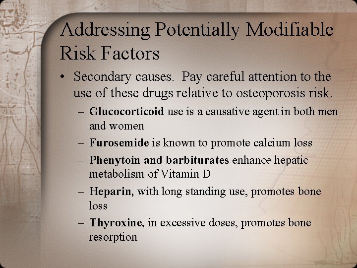 Addressing Potentially Modifiable Risk Factors • Secondary causes. Pay careful attention to the use Addressing Potentially Modifiable Risk Factors • Secondary causes. Pay careful attention to the use