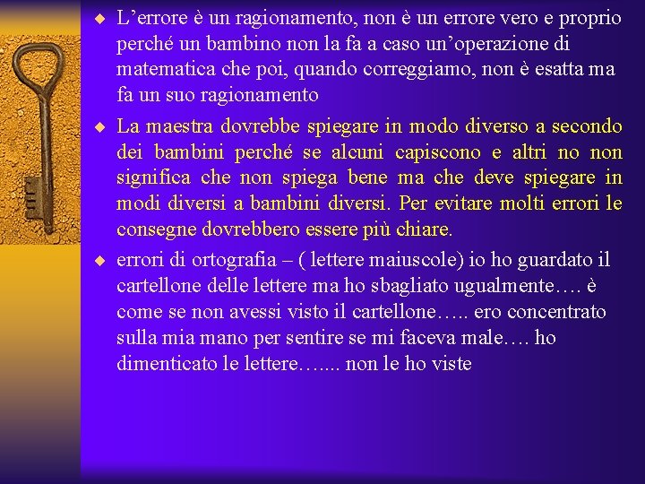 ¨ L’errore è un ragionamento, non è un errore vero e proprio perché un