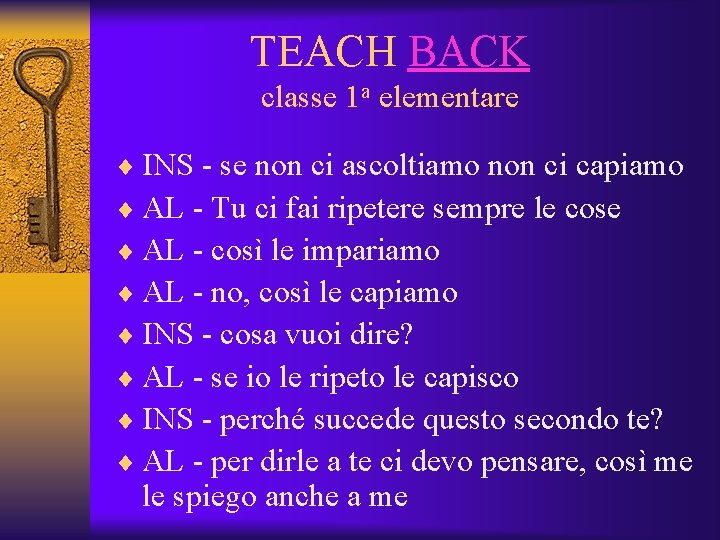 TEACH BACK classe 1 a elementare ¨ INS - se non ci ascoltiamo non