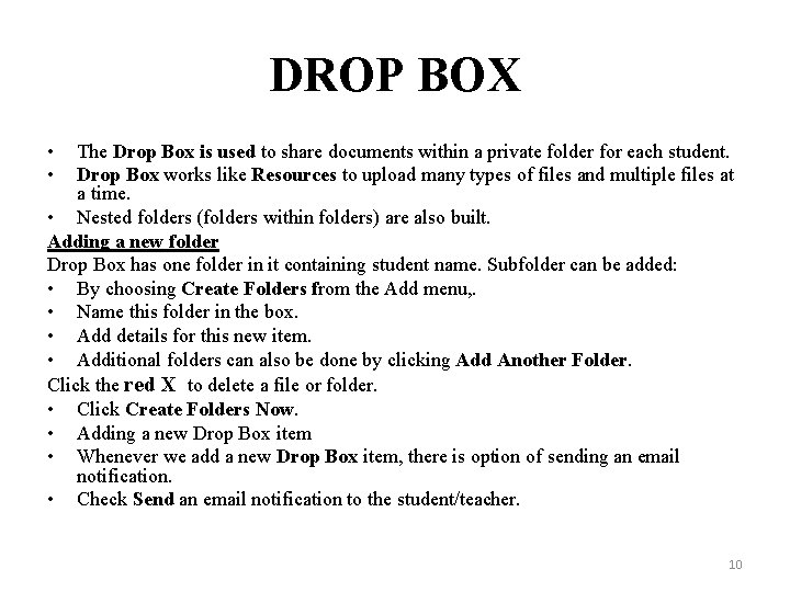 DROP BOX • • The Drop Box is used to share documents within a