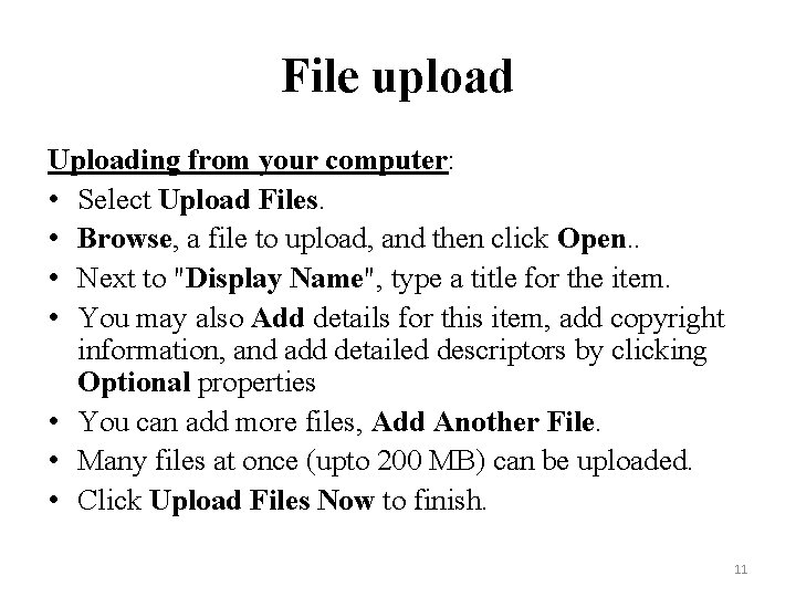 File upload Uploading from your computer: • Select Upload Files. • Browse, a file