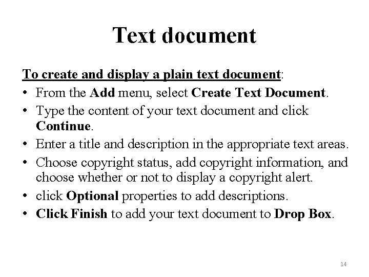 Text document To create and display a plain text document: • From the Add