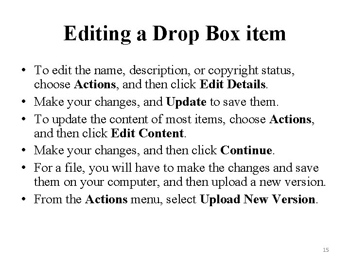 Editing a Drop Box item • To edit the name, description, or copyright status,