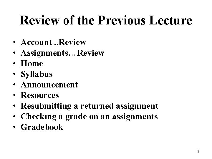 Review of the Previous Lecture • • • Account. . Review Assignments…Review Home Syllabus