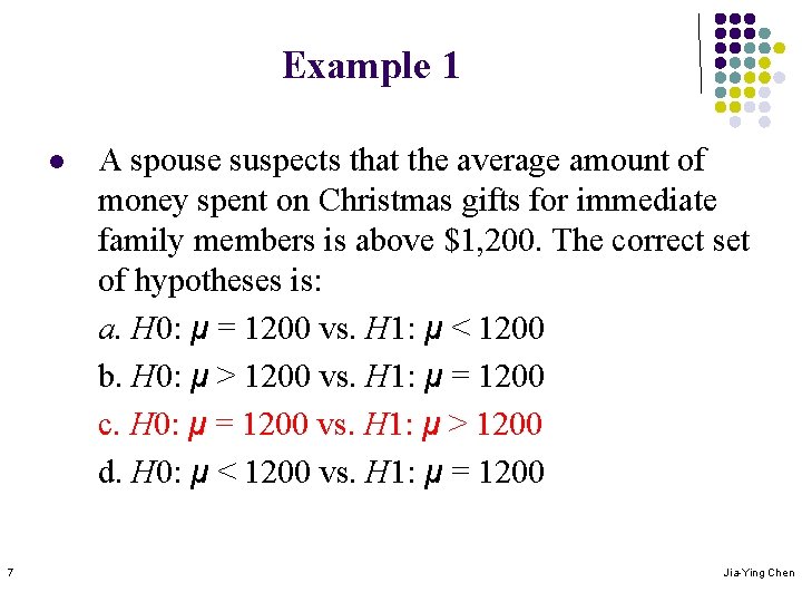 Example 1 l 7 A spouse suspects that the average amount of money spent