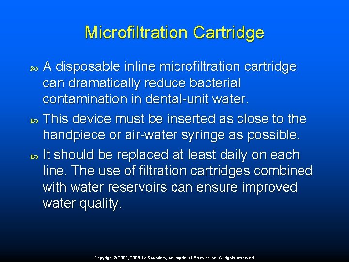 Microfiltration Cartridge A disposable inline microfiltration cartridge can dramatically reduce bacterial contamination in dental-unit