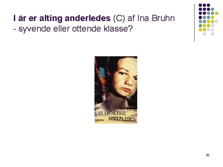 I år er alting anderledes (C) af Ina Bruhn - syvende eller ottende klasse?