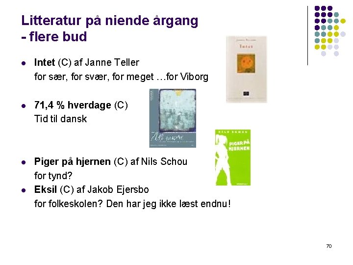 Litteratur på niende årgang - flere bud l Intet (C) af Janne Teller for