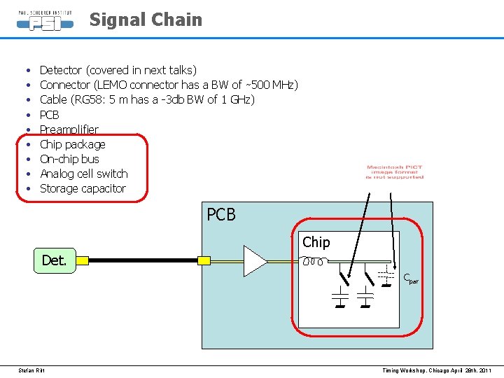 Signal Chain • • • Detector (covered in next talks) Connector (LEMO connector has