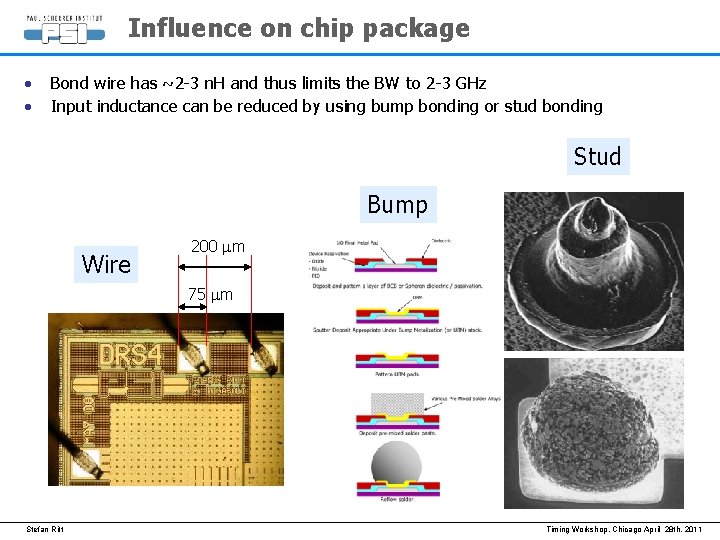 Influence on chip package • • Bond wire has ~2 -3 n. H and