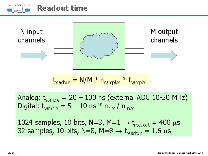 Readout time N input channels M output channels treadout = N/M * nsamples *