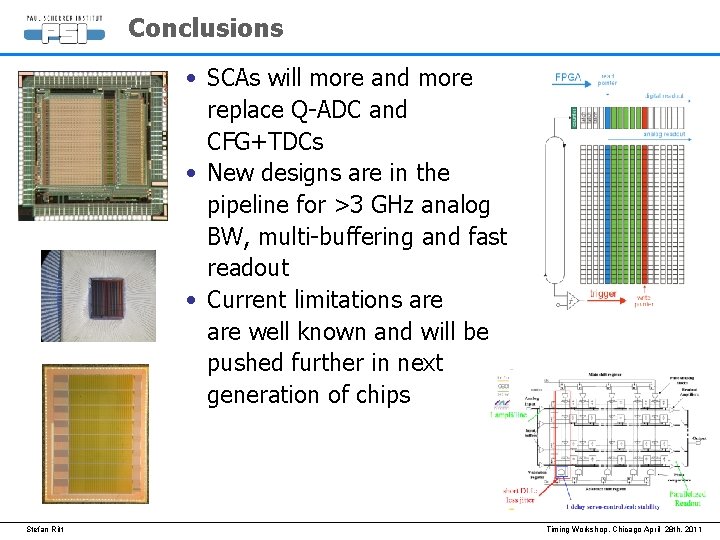 Conclusions • SCAs will more and more replace Q-ADC and CFG+TDCs • New designs