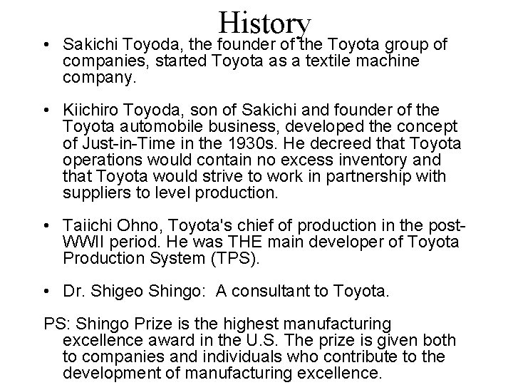History • Sakichi Toyoda, the founder of the Toyota group of companies, started Toyota History • Sakichi Toyoda, the founder of the Toyota group of companies, started Toyota