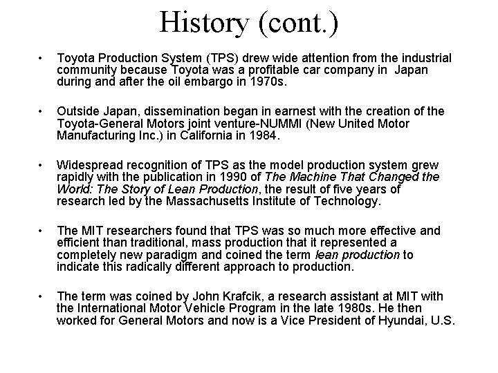 History (cont. ) • Toyota Production System (TPS) drew wide attention from the industrial History (cont. ) • Toyota Production System (TPS) drew wide attention from the industrial