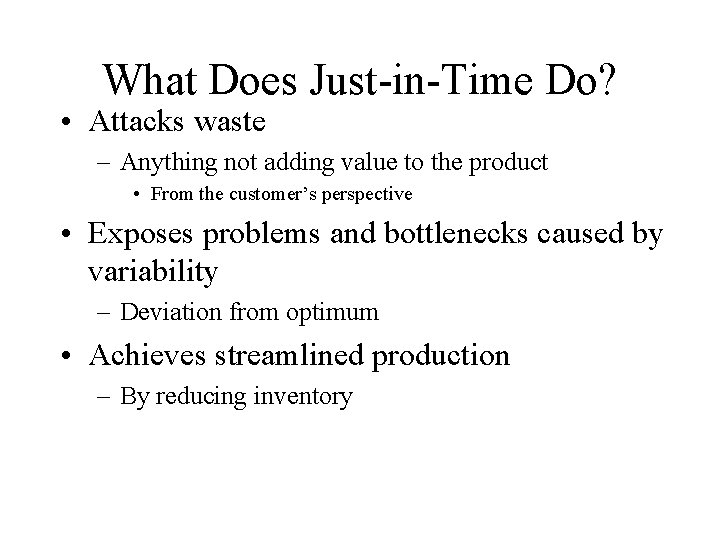 What Does Just-in-Time Do? • Attacks waste – Anything not adding value to the What Does Just-in-Time Do? • Attacks waste – Anything not adding value to the