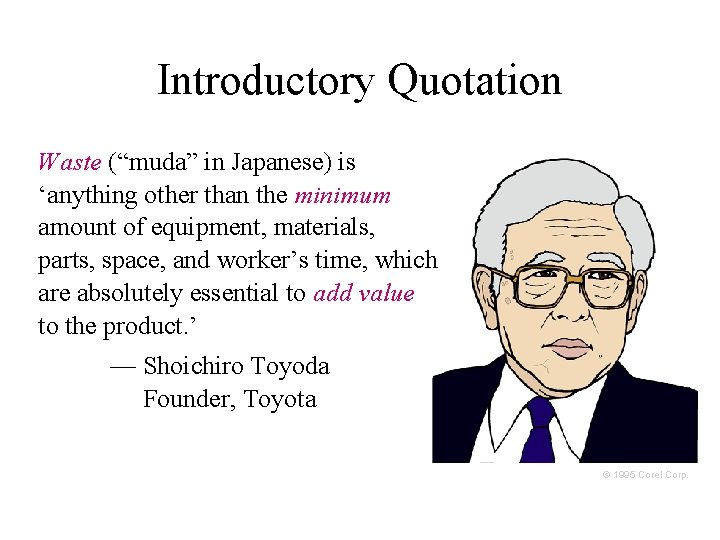 Introductory Quotation Waste (“muda” in Japanese) is ‘anything other than the minimum amount of Introductory Quotation Waste (“muda” in Japanese) is ‘anything other than the minimum amount of