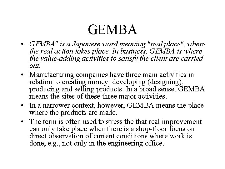 GEMBA • GEMBA" is a Japanese word meaning "real place", where the real action GEMBA • GEMBA" is a Japanese word meaning "real place", where the real action