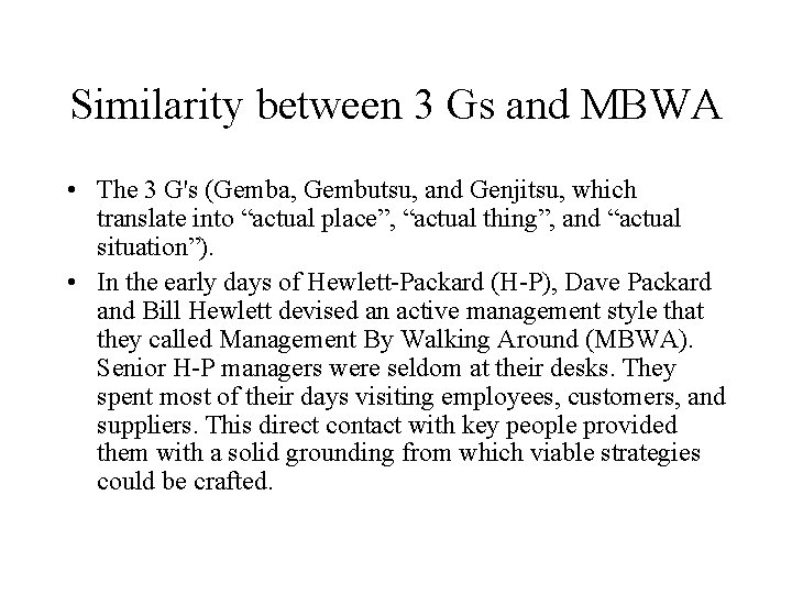 Similarity between 3 Gs and MBWA • The 3 G's (Gemba, Gembutsu, and Genjitsu, Similarity between 3 Gs and MBWA • The 3 G's (Gemba, Gembutsu, and Genjitsu,