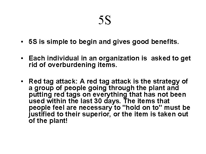 5 S • 5 S is simple to begin and gives good benefits. • 5 S • 5 S is simple to begin and gives good benefits. •
