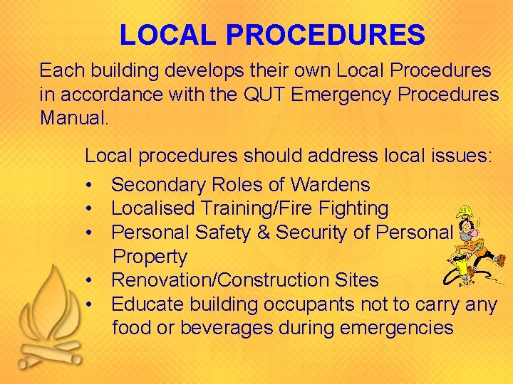 LOCAL PROCEDURES Each building develops their own Local Procedures in accordance with the QUT LOCAL PROCEDURES Each building develops their own Local Procedures in accordance with the QUT