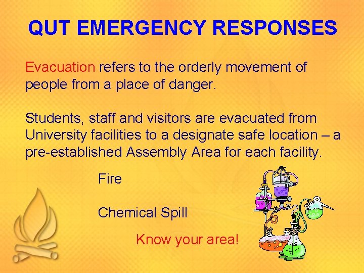 QUT EMERGENCY RESPONSES Evacuation refers to the orderly movement of people from a place QUT EMERGENCY RESPONSES Evacuation refers to the orderly movement of people from a place
