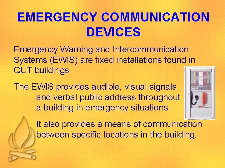 EMERGENCY COMMUNICATION DEVICES Emergency Warning and Intercommunication Systems (EWIS) are fixed installations found in EMERGENCY COMMUNICATION DEVICES Emergency Warning and Intercommunication Systems (EWIS) are fixed installations found in