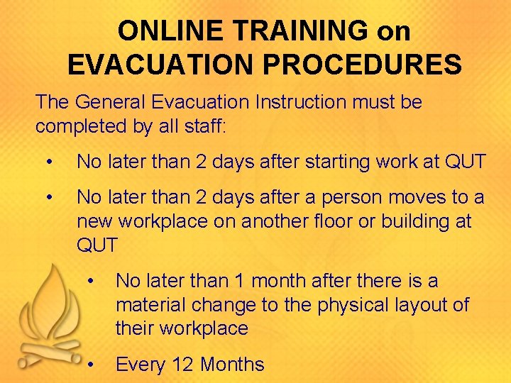 ONLINE TRAINING on EVACUATION PROCEDURES The General Evacuation Instruction must be completed by all ONLINE TRAINING on EVACUATION PROCEDURES The General Evacuation Instruction must be completed by all