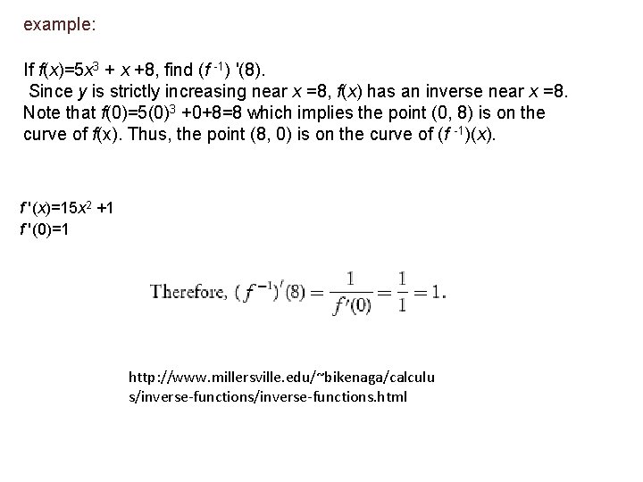 example: If f(x)=5 x 3 + x +8, find (f -1) '(8). Since y