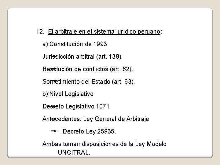 12. El arbitraje en el sistema jurídico peruano: a) Constitución de 1993 Jurisdicción arbitral