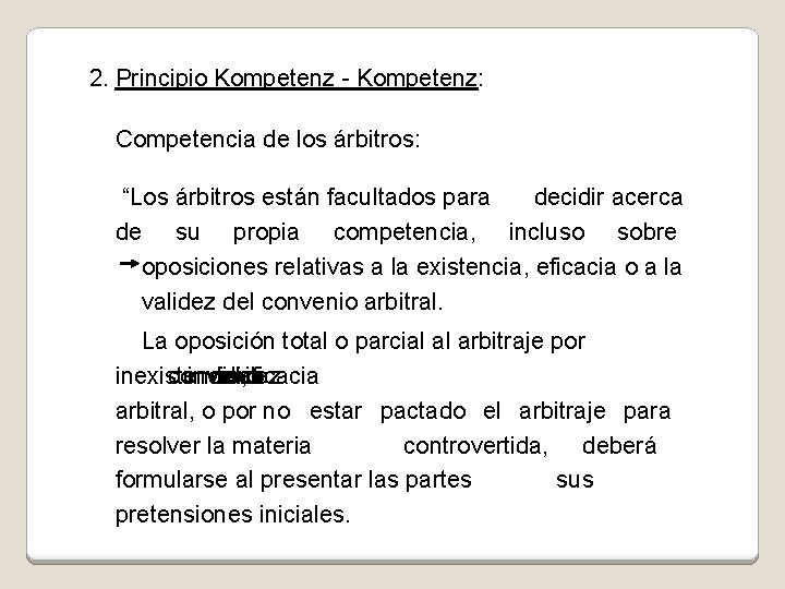 2. Principio Kompetenz - Kompetenz: Competencia de los árbitros: “Los árbitros están facultados para