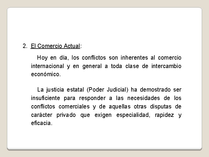 2. El Comercio Actual: Hoy en día, los conflictos son inherentes al comercio internacional