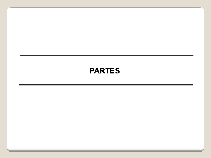 PARTES 